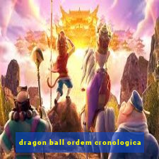 dragon ball ordem cronologica